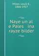 Naye un al e Pales ina rayze bilder, Miller, Louis E., 1866-1927 
