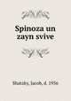 Spinoza un zayn svive, Shatzky, Jacob, d. 1956 