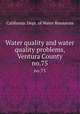 Water quality and water quality problems, Ventura County. no.75, California. Dept. of Water Resources 