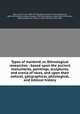 Types of mankind, or, Ethnological researches : based upon the ancient monuments, paintings, sculptures, and crania of races, and upon their natural, geographical, philological, and biblical history, Nott, Josiah Clark, 1804-1873,Gliddon, George R. (George Robins), 1809-1857,Morton, Samuel George, 1799-1851,Agassiz, Louis, 1807-1873,Usher, William,Patterson, Henry S. (Henry Stuart), 1815-1854 