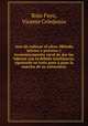 Arte de cultivar el olivo. Metodo teorico y practico y economicamente rural de dar las labores con la debida intelijencia, siguiendo en todo paso a paso la marcha de su naturaleza, Rojo Payo, Vicente Celedonio 