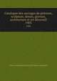 Catalogue des ouvrages de peinture, sculpture, dessin, gravure, architecture et art dcoratif. 1903, Salon d