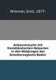 Anbauversuche mit fremdlandischen Holzarten in den Waldungen des Grossherzogtums Baden, Wimmer, Emil, 1877- 