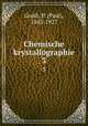 Chemische krystallographie. 3, Groth, P. (Paul), 1843-1927 