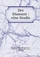Der Diamant : eine Studie, Fersman, Aleksandr Evgenevich, 1883-1945,Goldschmidt, Victor, 1853-1933 
