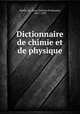 Dictionnaire de chimie et de physique, Jean Chre?tien Ferdinand Hoefer 