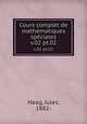 Cours complet de mathmatiques spciales. v.02 pt.02, Haag, Jules, 1882- 