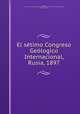 El setimo Congreso Geologico Internacional, Rusia, 1897, Jose Guadelupe Aguilera 
