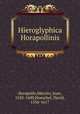 Hieroglyphica Horapollinis, Horapollo,Mercier, Jean, 1545-1600,Hoeschel, David, 1556-1617 