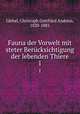 Fauna der Vorwelt mit steter Bercksichtigung der lebenden Thiere. 1, Giebel, Christoph Gottfried Andreas, 1820-1881 