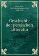 Geschichte der persischen Litteratur, Horn, Paul, 1863-,Brockelmann, Carl, 1868-1956 