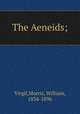 The Aeneids;, Virgil,Morris, William, 1834-1896 