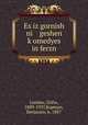Es iz gornish ni geshen k?omedyes in ferzn, Landau, Zisha, 1889-1937,Kopman, Benjamin, b. 1887 