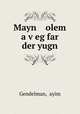 Mayn olem a v?eg far der yugn, ?ayim Gendelman 