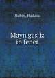 Mayn gas iz in fener, Rubin, Hadasa 
