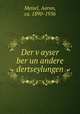 Der v?ayser ber un andere dertseylungen, Meisel, Aaron, ca. 1890-1936 