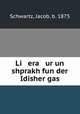 Li era ur un shprakh fun der Idisher gas, Schwartz, Jacob, b. 1875 