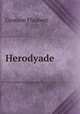 Herodyade, Flaubert Gustave 