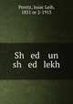 Sh ed un sh ed lekh, Peretz, Isaac Leib, 1851 or 2-1915 