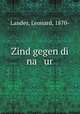 Zind gegen di na ur, Landes, Leonard, 1870- 