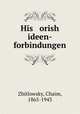 His orish ideen-forbindungen, Zhitlowsky, Chaim, 1865-1943 