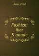 Fashizm iber K?anade, Rose, Fred 