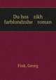 Du hos zikh farblondzshe roman, Fink, Georg 