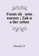 Funm sh urm eseyen ; Zak?u a der zeher, N. Kravitz 