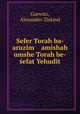 Sefer Torah ba- aruzim amishah umshe Torah be-sefat Yehudit, Gurwitz, Alexander Ziskind 