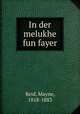 In der melukhe fun fayer, Reid, Mayne, 1818-1883 