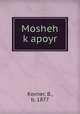 Mosheh k?apoyr, Kovner, B., b. 1877 