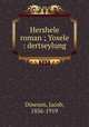 Hershele roman ; Yosele : dertseylung, Dineson, Jacob, 1856-1919 