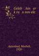 Geleb hin er k?ra n nov?ele, Ayzenbud, Mosheh, 1920- 