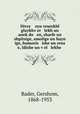 Divre eyn veseykhl glaykhver lekh un anekdo en, sharfe un shpitsige, amolige un hayn ige, humoris ishe un erns e, Idishe un vel lekhe ., Bader, Gershom, 1868-1953 