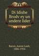 Di Idishe Brodvey un andere lider, Baron, Aaron Loeb, 1886-1954 