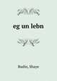 eg un lebn, Budin, Shaye 