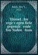 Yisroel . for rege v?egen fiele gegensh ende fon Yuden hum, Bukh, Aba Y., 1851- 