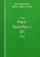 Meir Yezefov?i sh, Orzeszkowa, Eliza, 1842-1910 