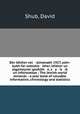 Der Idisher vel -almanakh 1927, yohr-bukh far sotsialis isher, Idisher un algemeyner geshikh e, s a is ik? un informatsye ; The Jewish world almanac : a year book of valuable information, chronology and statistics, Shub, David 