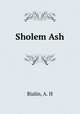 Sholem Ash, Bialin, A. H 