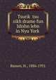 Tsurik? tsu zikh drame fun Idishn lebn in Nyu York?, Bassen, H., 1886-1931 