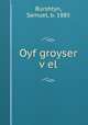 Oyf groyser v?el, Burshtyn, Samuel, b. 1885 