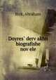 Doyres? derv?akhn biografishe nov?ele, Bick, Abraham 