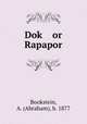 Dok? or Rapapor, Bookstein, A. (Abraham), b. 1877 