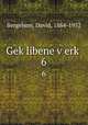 Geklibene verk. 6, Bergelson, David, 1884-1952 