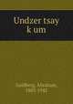 Undzer tsay k?um, Goldberg, Abraham, 1883-1942 