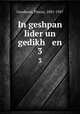 In geshpan lider un gedikh en. 3, Goodman, Pincus, 1881-1947 