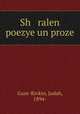 Sh ralen poezye un proze, Guze-Rivkin, Judah, 1894- 