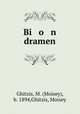 Bi o n dramen, Ghitzis, M. (Moisey), b. 1894,Ghitzis, Moisey 