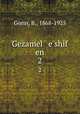 Gezamel e shif en. 2, Gorin, B., 1868-1925 